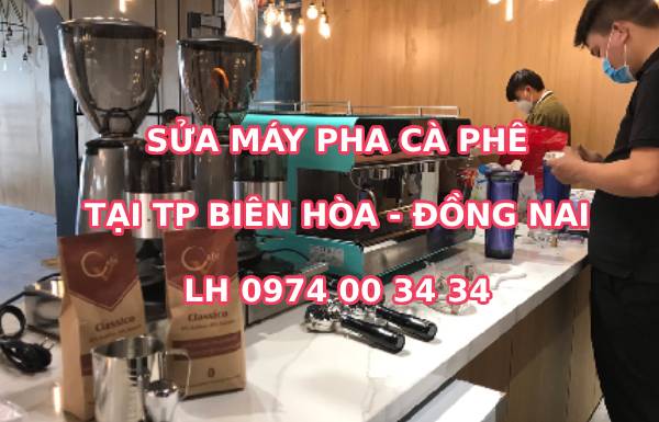 Địa chỉ sửa máy pha cà phê tại TP Biên Hòa Đồng Nai